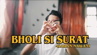BHOLI SI SURAT || KARAN NAWANI || DANCE COVER BY DHRUV UMARANIYA