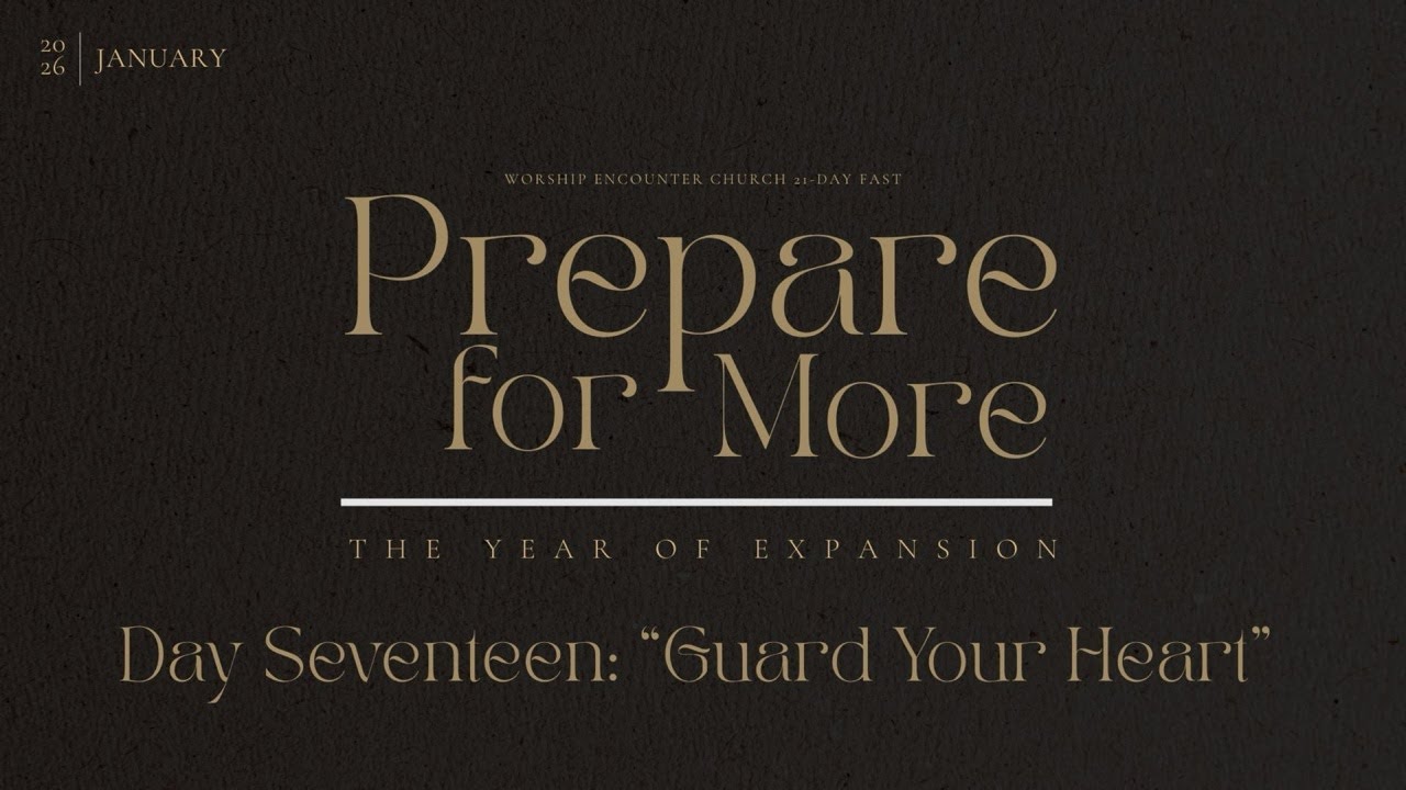 Prepare For More: Day 17 "Guard Your Heart"