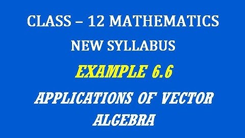 TN 12th Maths / Applications of Vector Algebra  / Example 6.6