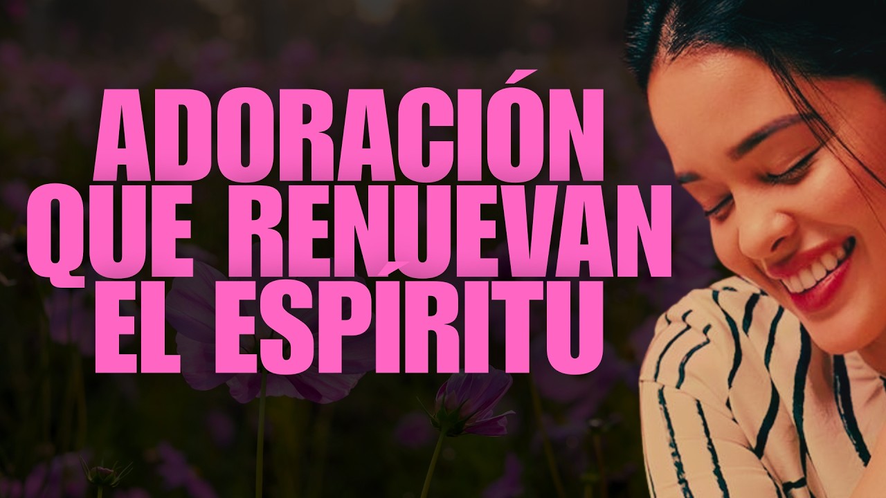 🔴🙏🏽ADORACIÓN QUE RENUEVAN EL ESPÍRITU |  Espíritu Santo, Él Siempre Reina, Dios Ha Sido Bueno🔴