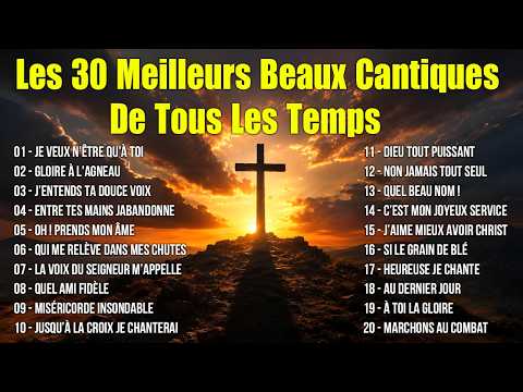 Les 30 Meilleurs beaux Cantiques de tous les temps– Prière et Adoration 2026