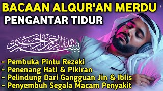MUROTTAL MERDU PENGANTAR TIDUR,AYAT KURSI,AL KAHFI, ALWAQIAH,ALMULK,AR RAHMAN,YASIN,BY:Alaa Aqel