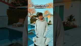 Youtubers That Have Passed Away #shorts