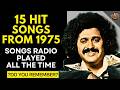 Do You Still Listen to these 15 HIT SONGS from 1975?