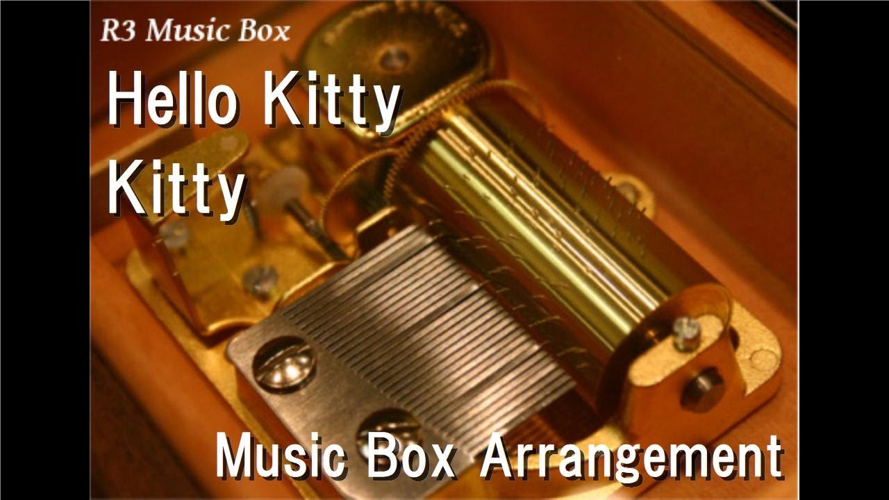 Hello Kitty/Kitty [Music Box] - YouTube
