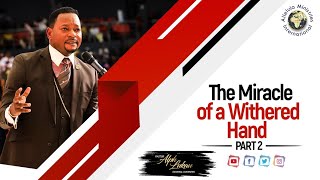 The Miracle of a Withered Hand (Part 2) - Pastor Alph LUKAU