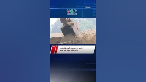 Thí điểm sử dụng cát biển làm vật liệu đắp nền