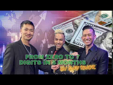 FROM ZERO TO 7 DIGITS IN 5 MONTHS with Gav Kwok