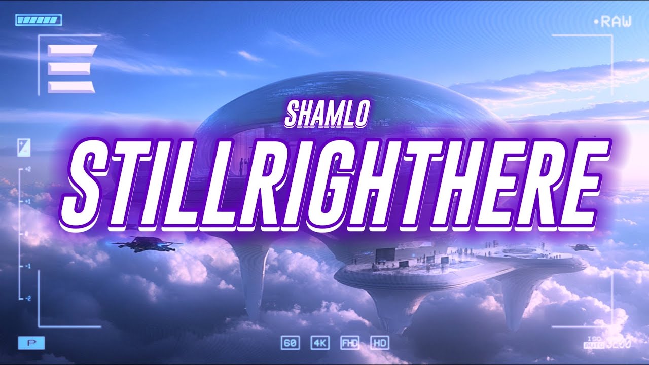 shamlo - stillrighthere [lyrics] - YouTube