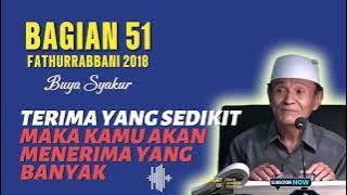 BAGIAN 51 | KAJIAN KITAB FATHURROBBANI BUYA SYAKUR DOKUMENTASI 2018 #buyasyakur #tasawuf #ngaji