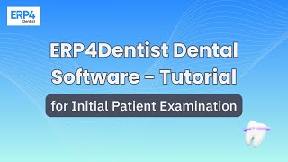 How to Record Initial Patient Examination in ERP4Dentist | Dental Clinic Software India screenshot 3