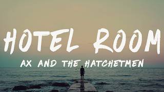 Ax And The Hatchetmen - Hotel Room 