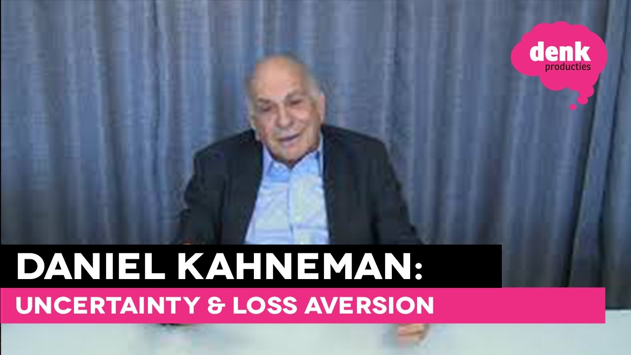 Daniel Kahneman: Uncertainty & Loss Aversion - YouTube