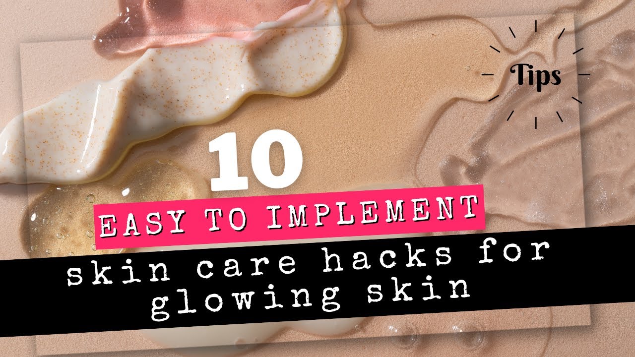 10 Skincare Hacks for Glowing Skin Achieve Radiant Complexion! YouTube