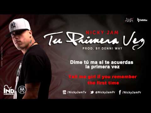 Nicky Jam - Tu Primera Vez ~ Your First Time
