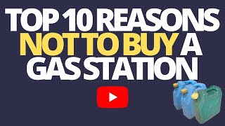 Top 10 Reasons NOT to Buy a Gas Station