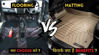 Flooring VS Matting | 9D Flooring or 7D Mats | Pros & Cons | Vahan Drive