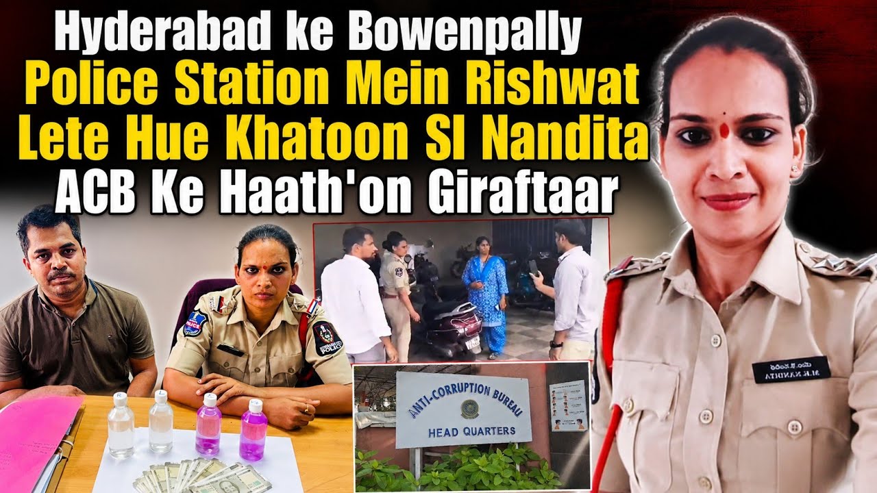 Bowenpally Police Station Mein Rishwat Lete Hue Khatoon SI Nandita ACB ...