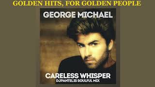 George Michael - Careless Whisper (DJ Pantelis Soulful Mix)