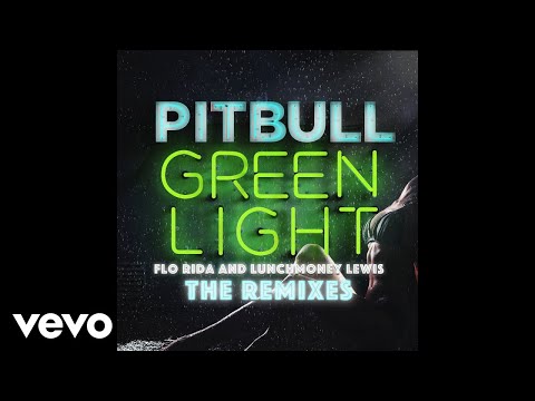 Pitbull - Greenlight Ft. Flo Rida, Lunchmoney Lewis