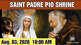 ST. PADRE PIO CHURCH LIVE TV MASS TODAY 10:00 AM AUG. 03, 2026 MONDAY MASS