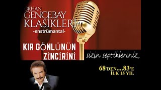 Kır Gönlünün Zincirini (Enstrümantal) - Orhan Gencebay Resimi