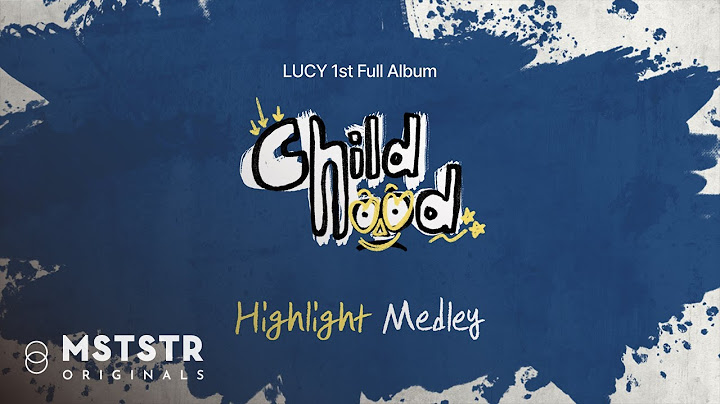 LUCY 1st Full Album 'Childhood' Highlight Medley