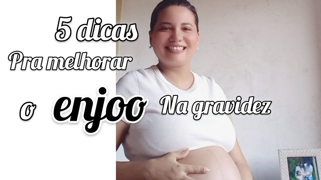 5 dicas que vão te ajudar a melhorar o ENJOO🤮na GRAVIDEZ| grávida aos ...