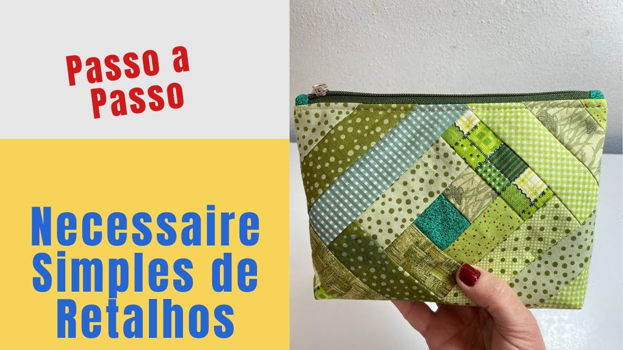 Como Fazer Necessaire com Retalhos | PASSO A PASSO | Costura Criativa.