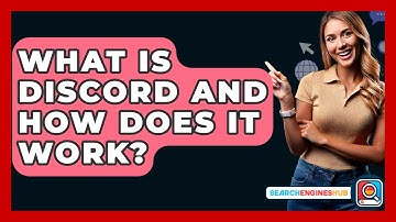 What Is Discord And How Does It Work? - SearchEnginesHub.com