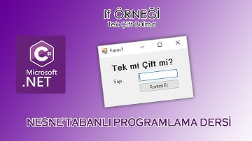 Nesne Tabanlı Programlama Dersi (C#)- İf Uygulaması - Tek Çift Bulma
