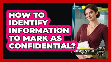 How To Identify Information To Mark As Confidential?