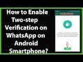 How to Enable Two Step Verification on WhatsApp on your Android Smartphone?