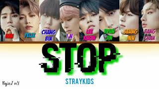 Stop - Straykids [Lyrics Han/Rom/INA]