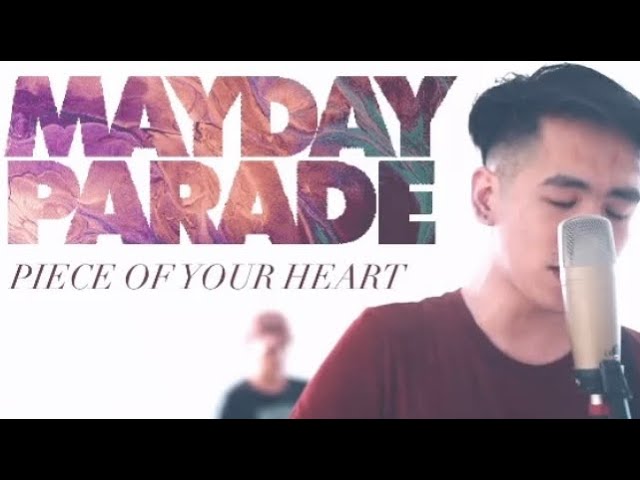 Piece Of Your Heart (Cover) - Mayday Parade - Nico De Vera - End Ever After