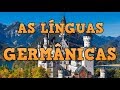 As Línguas Germânicas - História e Evolução Linguística - Línguas Indo-Europeias