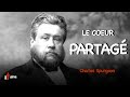 Le coeur partag  charles spurgeon en franais