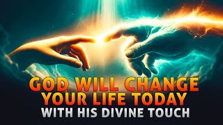 If You Want God To Change Your Life - WATCH THIS | Most Powerful Prayer For Life-changing Blessing