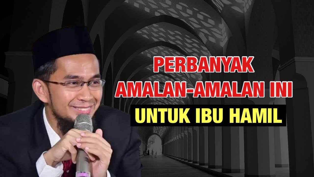 Amalan saat hamil | Ustadz Adi Hidayat, Lc.