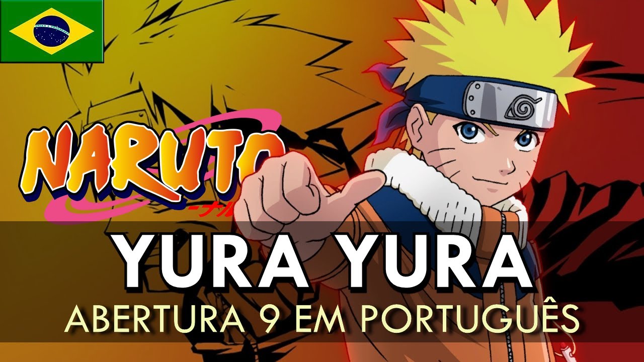 NARUTO - Abertura 9 em Português (Yura Yura)