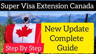 Super Visa Extension Canada (Super Visa For Parents In Canada)