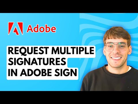 How to Request Multiple Signatures in Adobe Sign [2026 Full Guide]