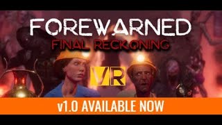 FOREWARNED VR (Full Release 1.0)  Gameplay & Early Impressions