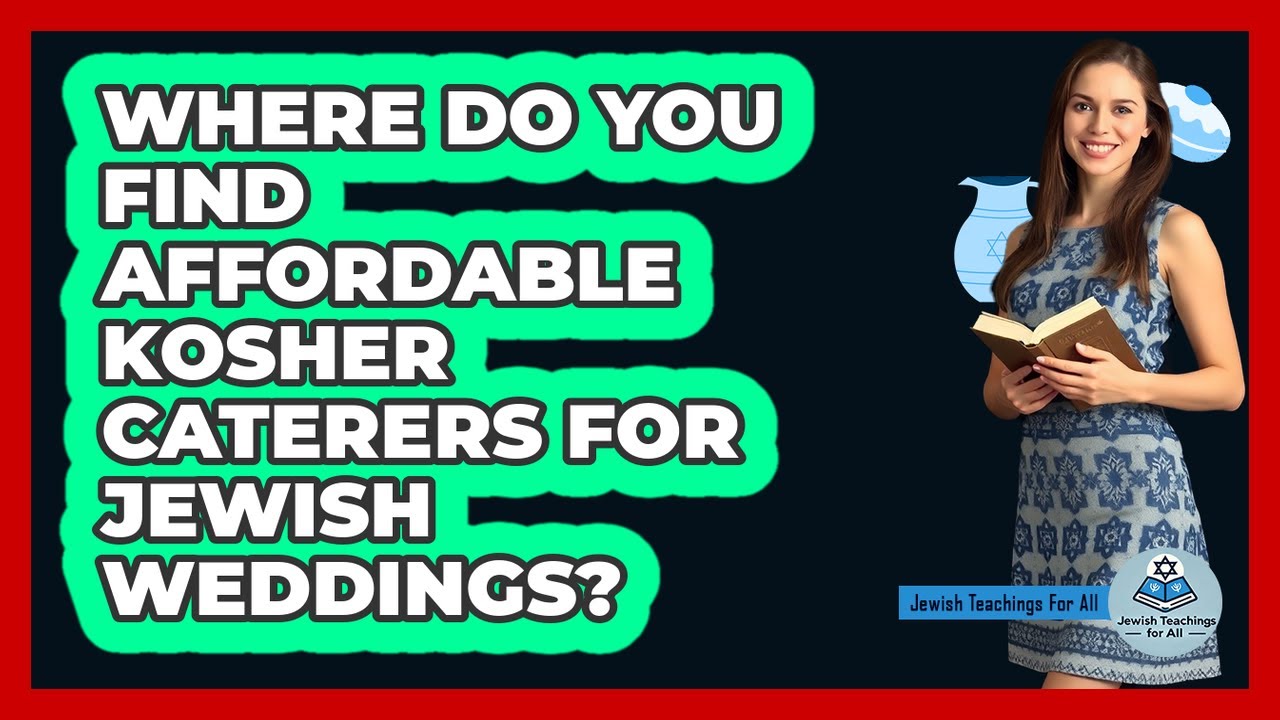 Where Do You Find Affordable Kosher Caterers For Jewish Weddings? - Jewish Teachings For All