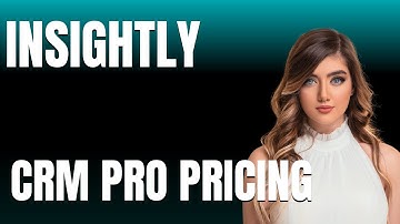 Insightly CRM Pro Pricing Explained  What You Get for Your Money
