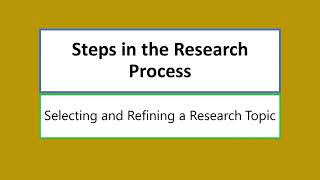 Research Process: Selecting and Refining a Research Topic
