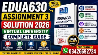 EDUA630 Assignment 3 Solution 2026 | Virtual University | Complete Guide: Paid Contact 03426692724