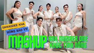 [POWER] MASHUP ANH NUMBER ONE &amp; KHÚC TÌNH NỒNG - NSLT Hồng Bảo Vy - Dấu Ấn Hồng Bảo Vy SAWASDEE KHA