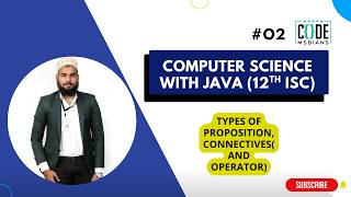 Types of Propositions | AND operator | Class 12 ISC | Computer Science with Java | #02