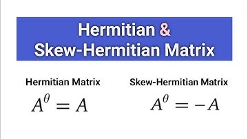 What is Hermitian and Skew Hermitian Matrices with exapmles in Hindi |  Linear Algebra | Shoaib Khan